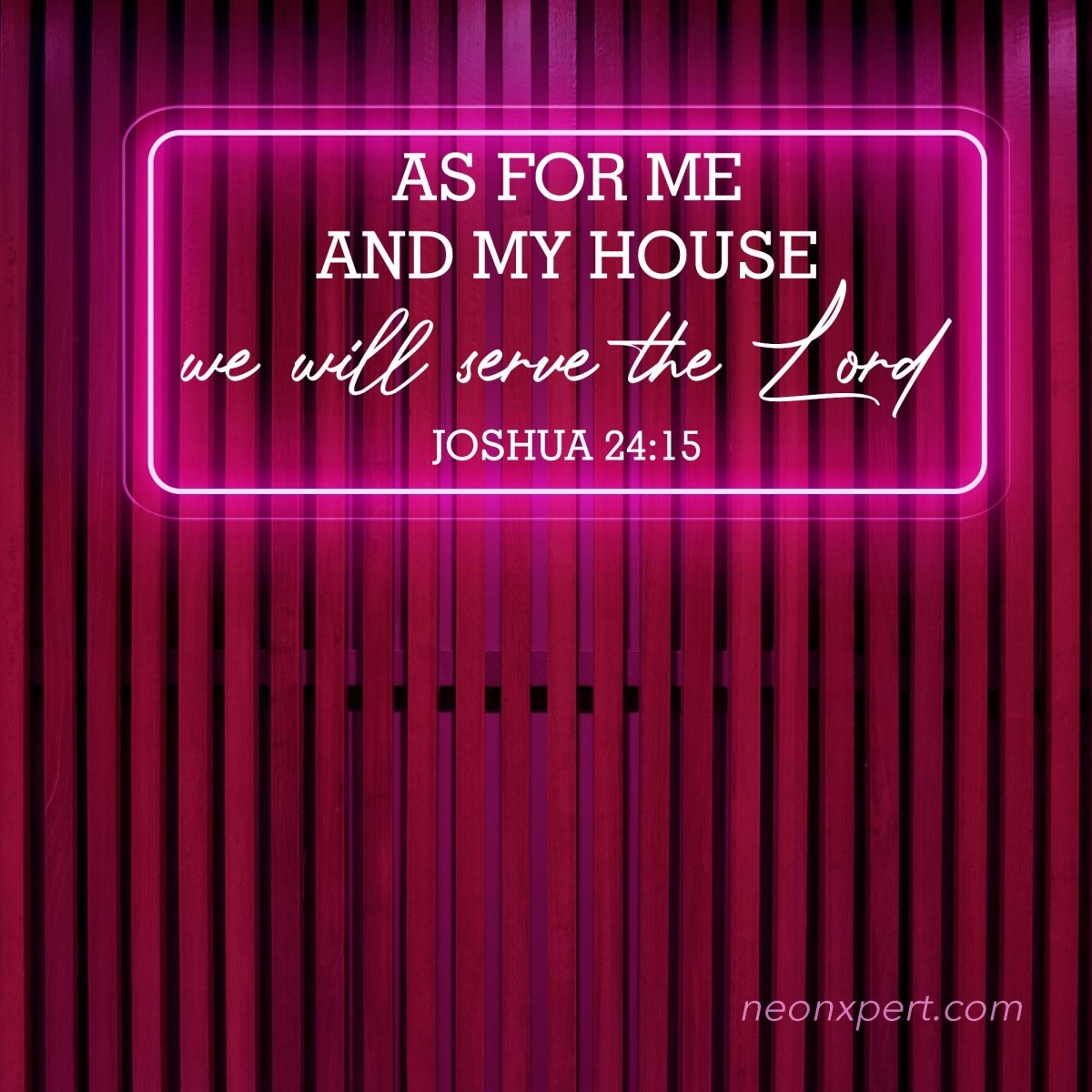 As For Me And My House - Joshua 24:15 LED Neon Sign - NeonXpert